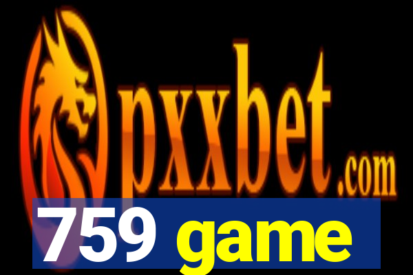 759 game